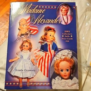 Madame Alexander 2003 Collectors Dolls Price GUIDE #28 Linda Crowsey/ PB